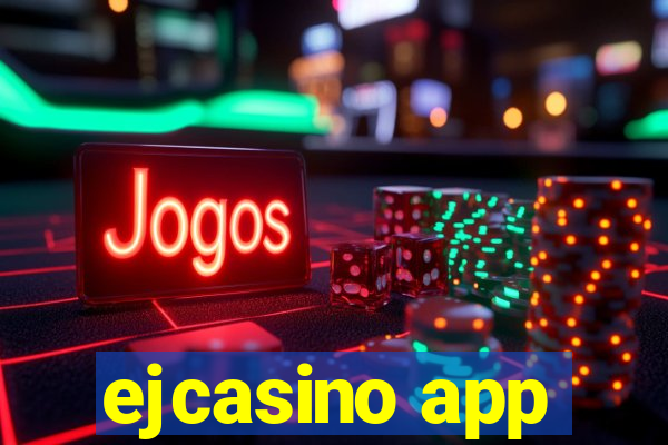 ejcasino app